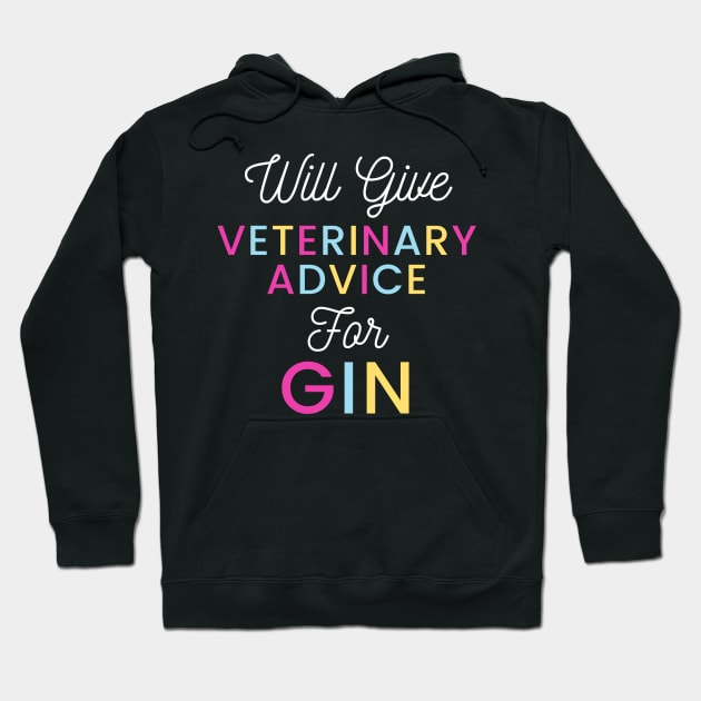 Will give veterinary advice for gin colorful typography design for gin loving Vets Hoodie by BlueLightDesign